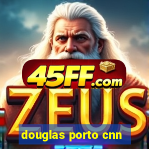 douglas porto cnn